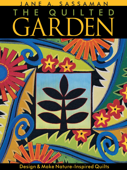 Title details for The Quilted Garden by Jane Sassaman - Available